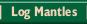 log mantles